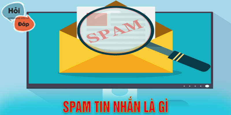 Spam tin nhắn nghĩa là gì?